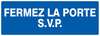Image du produit PANNEAU PVC 200X52MM "FERMEZ LA PORTE SVP"
